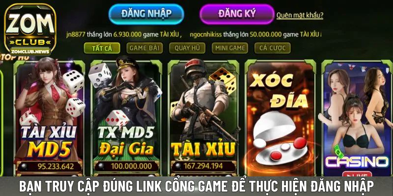 Bạn truy cập đúng link cổng game để thực hiện đăng nhập